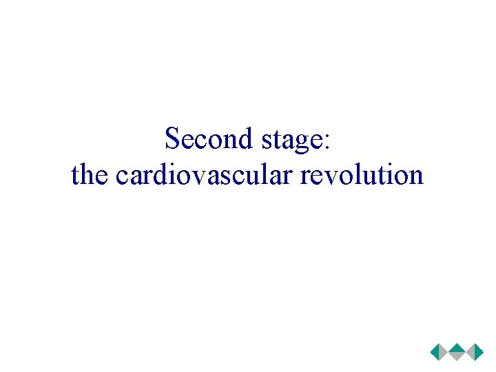 Second stage: the cardiovascular revolution 