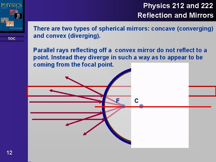 Physics 212 and 222 Reflection and Mirrors TOC There are two types of spherical