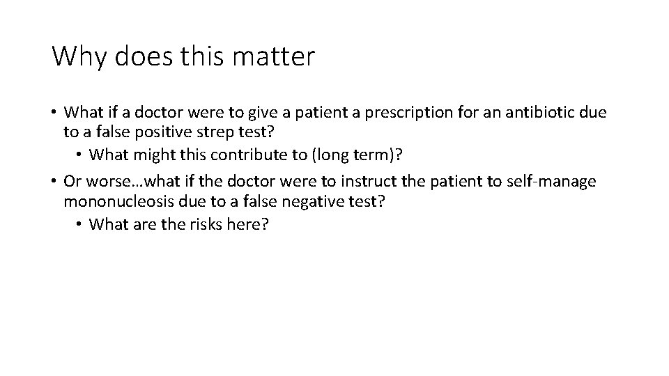 Why does this matter • What if a doctor were to give a patient