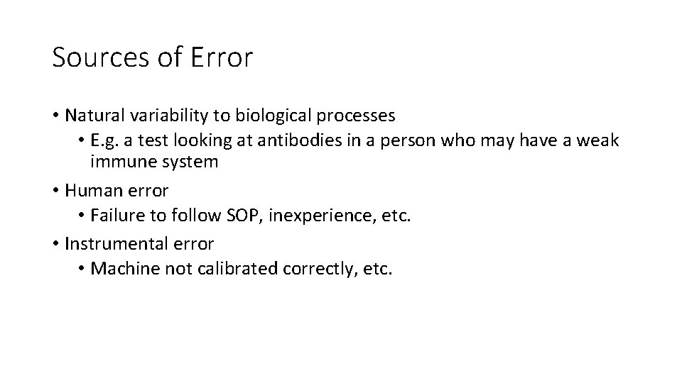 Sources of Error • Natural variability to biological processes • E. g. a test