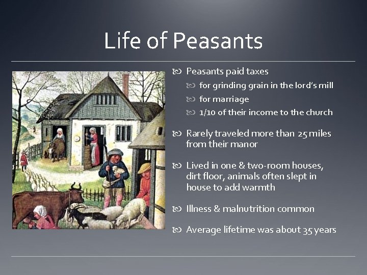 Life of Peasants paid taxes for grinding grain in the lord’s mill for marriage
