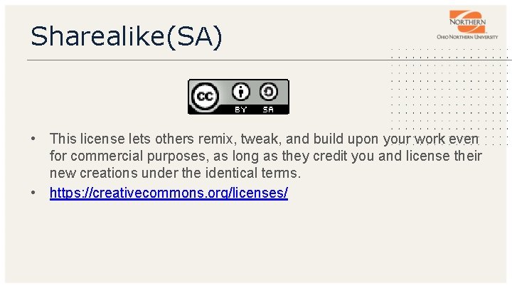 Sharealike(SA) • This license lets others remix, tweak, and build upon your work even