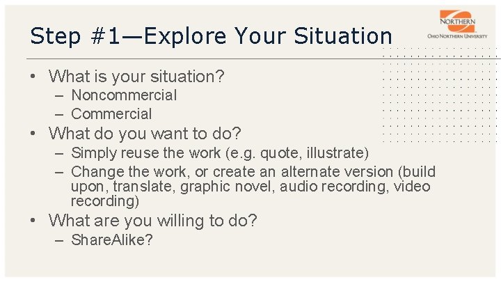 Step #1—Explore Your Situation • What is your situation? – Noncommercial – Commercial •