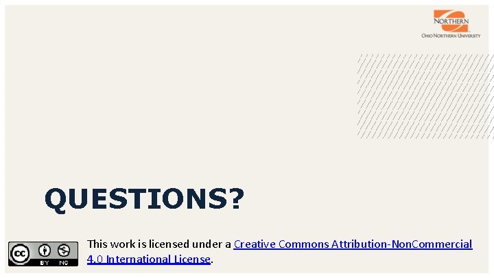 QUESTIONS? This work is licensed under a Creative Commons Attribution-Non. Commercial 4. 0 International