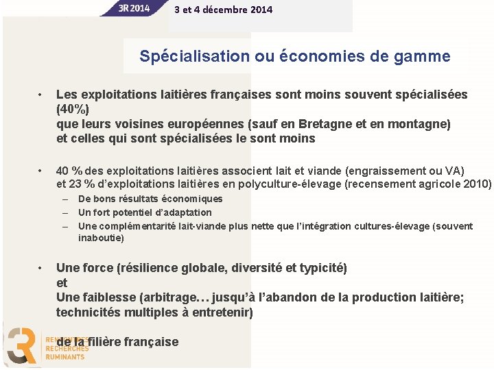 3 et 4 décembre 2014 Spécialisation ou économies de gamme • Les exploitations laitières