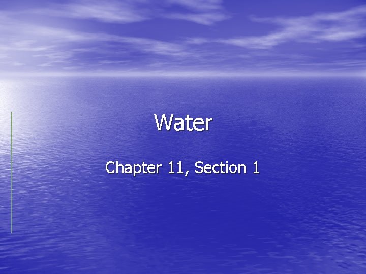 Water Chapter 11, Section 1 