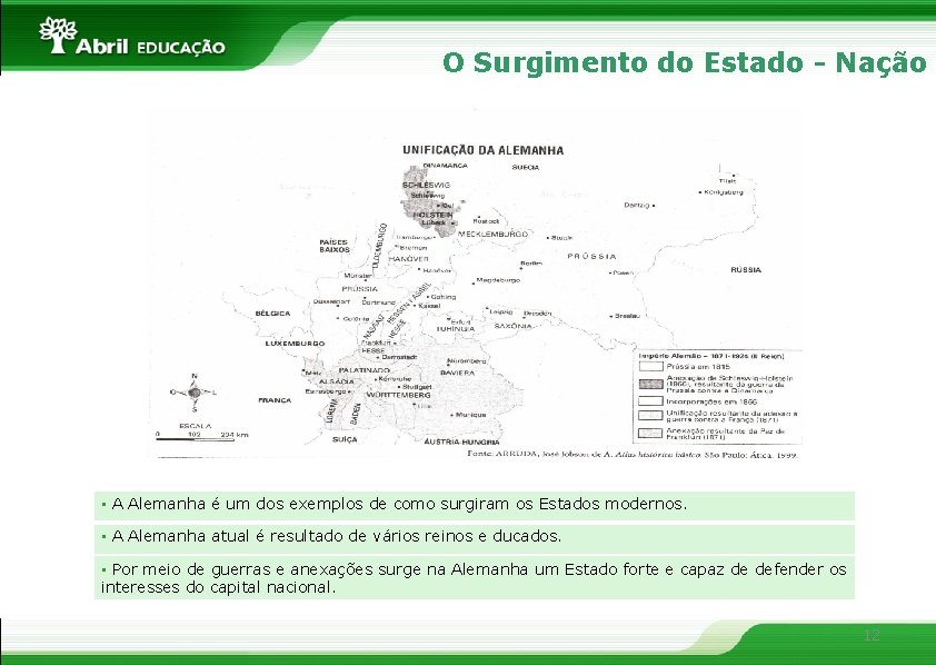 O Surgimento do Estado - Nação • A Alemanha é um dos exemplos de