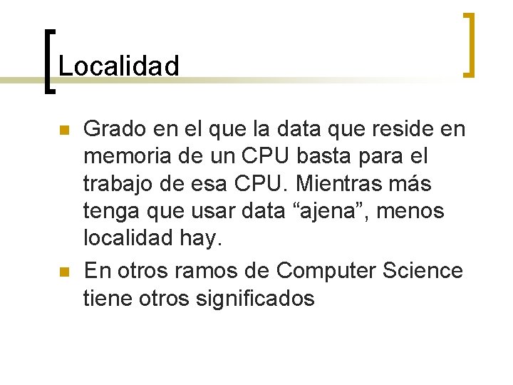 Localidad n n Grado en el que la data que reside en memoria de