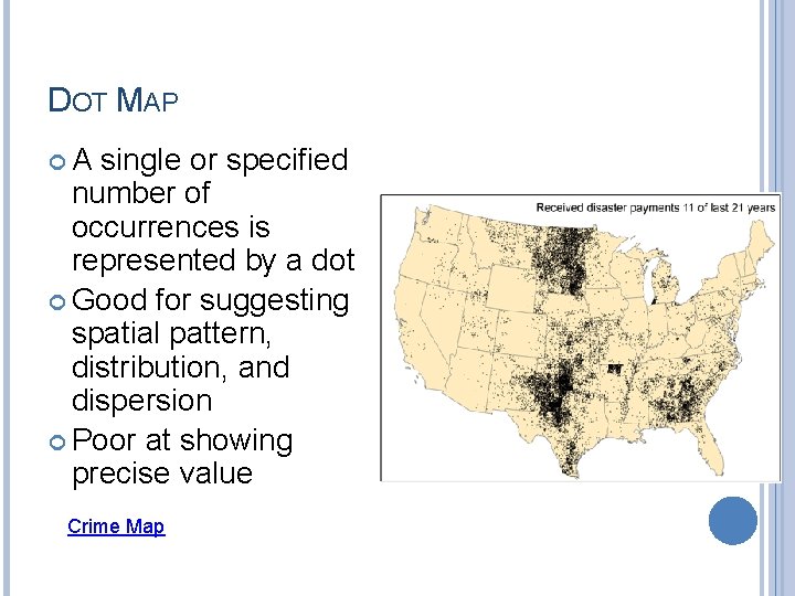 DOT MAP A single or specified number of occurrences is represented by a dot