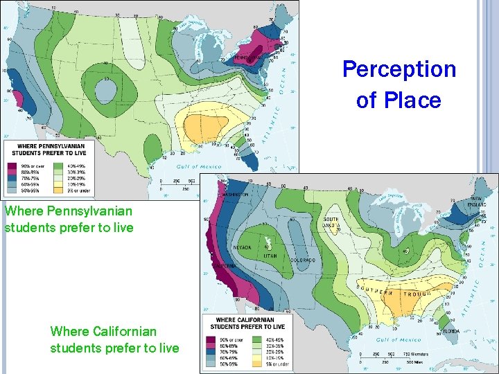 Perception of Place Where Pennsylvanian students prefer to live Where Californian students prefer to