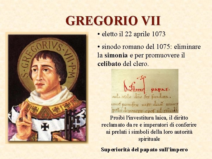 GREGORIO VII • eletto il 22 aprile 1073 • sinodo romano del 1075: eliminare
