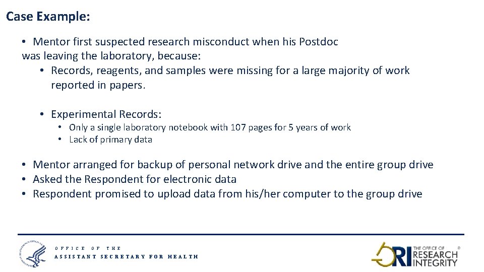 Case Example: • Mentor first suspected research misconduct when his Postdoc was leaving the