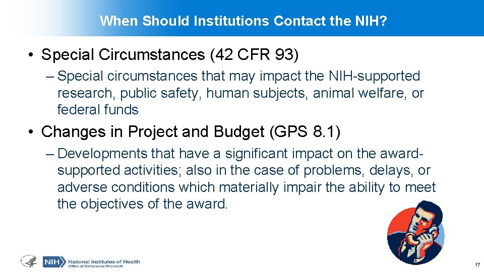 When Should Institutions Contact the NIH? • Special Circumstances (42 CFR 93) – Special