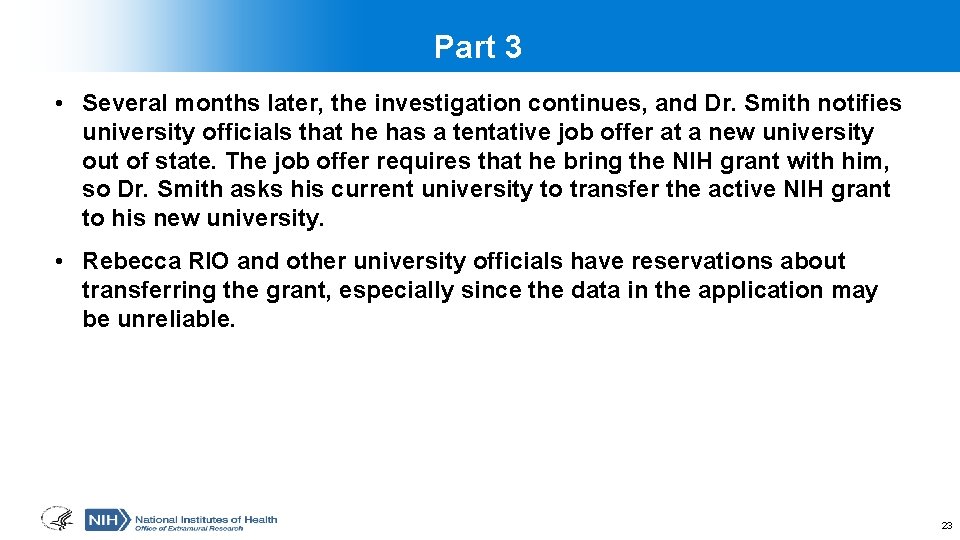 Part 3 • Several months later, the investigation continues, and Dr. Smith notifies university