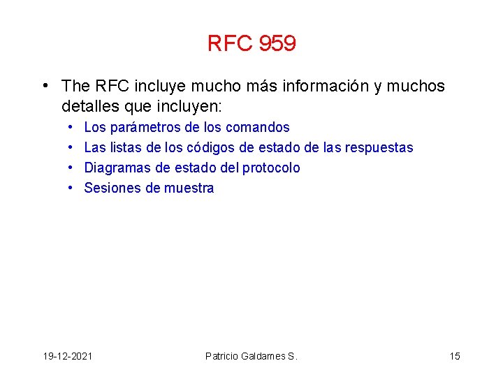 RFC 959 • The RFC incluye mucho más información y muchos detalles que incluyen: