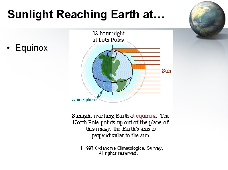 Sunlight Reaching Earth at… • Equinox 