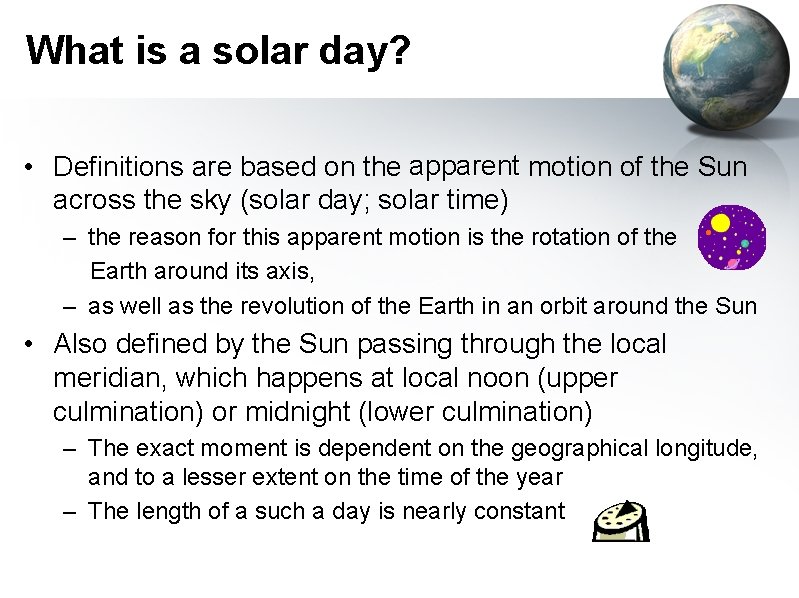 What is a solar day? • Definitions are based on the apparent motion of
