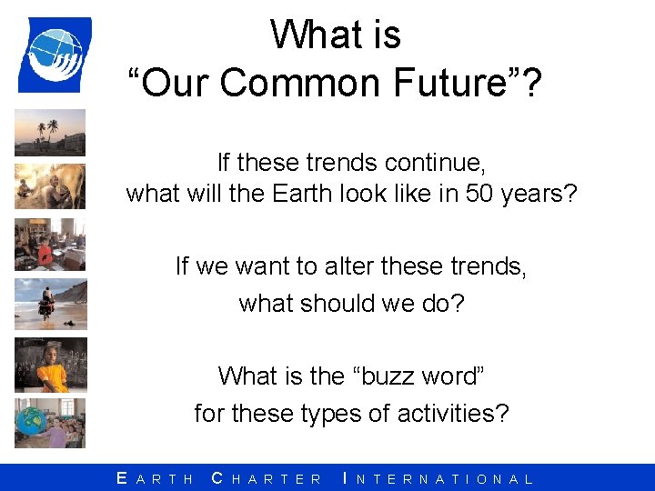 What is “Our Common Future”? If these trends continue, what will the Earth look