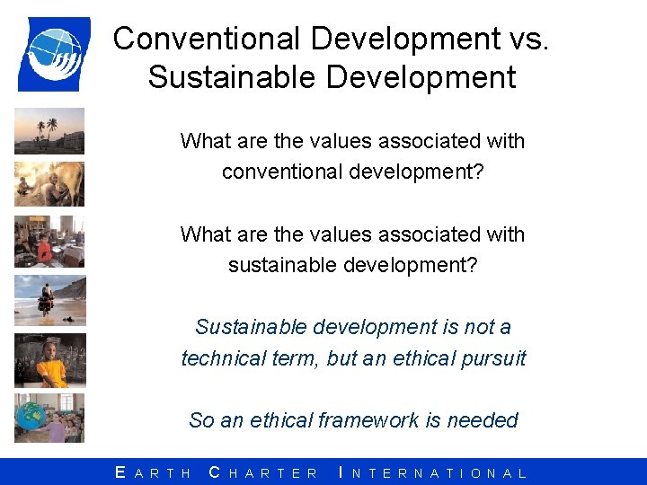 Conventional Development vs. Sustainable Development What are the values associated with conventional development? What