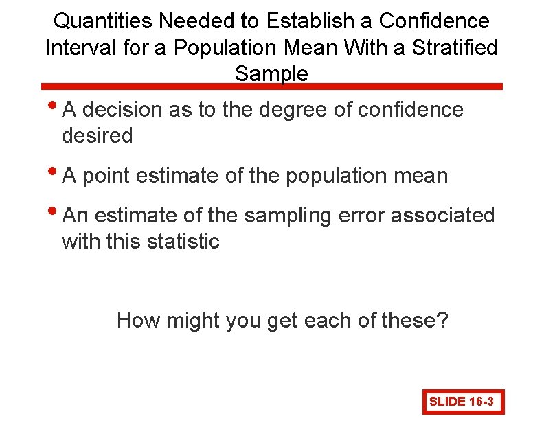 Quantities Needed to Establish a Confidence Interval for a Population Mean With a Stratified