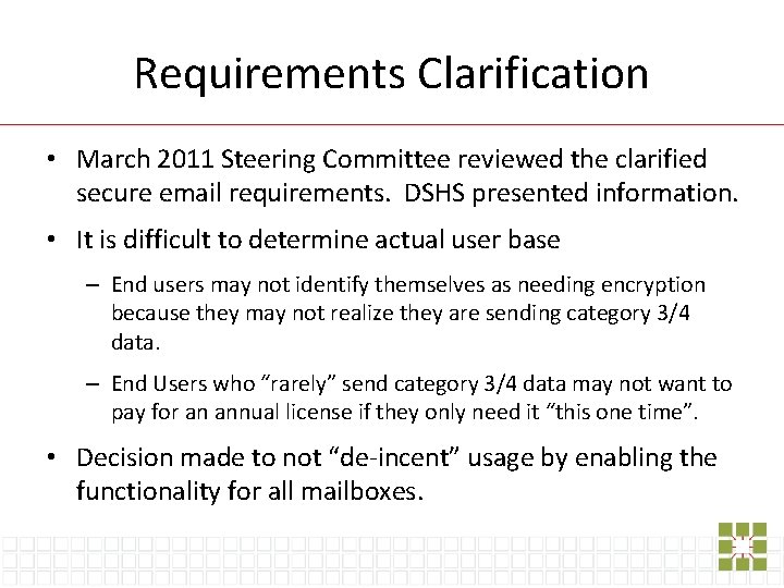 Requirements Clarification • March 2011 Steering Committee reviewed the clarified secure email requirements. DSHS