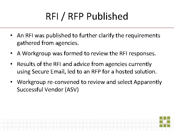 RFI / RFP Published • An RFI was published to further clarify the requirements