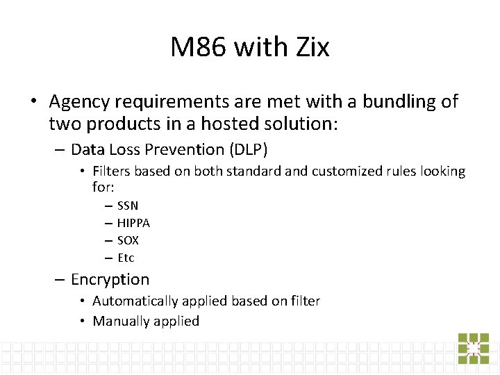 M 86 with Zix • Agency requirements are met with a bundling of two