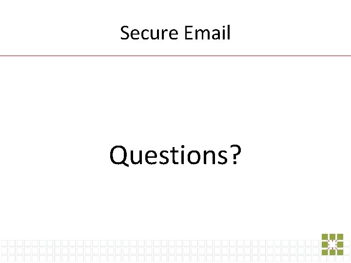 Secure Email Questions? 