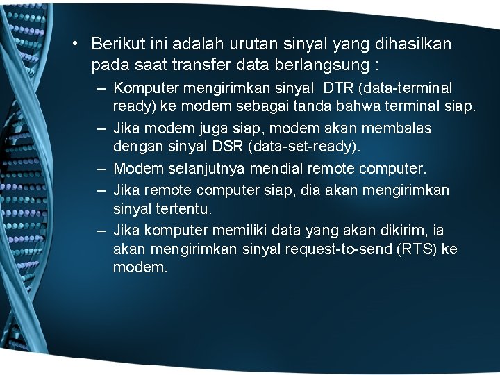  • Berikut ini adalah urutan sinyal yang dihasilkan pada saat transfer data berlangsung