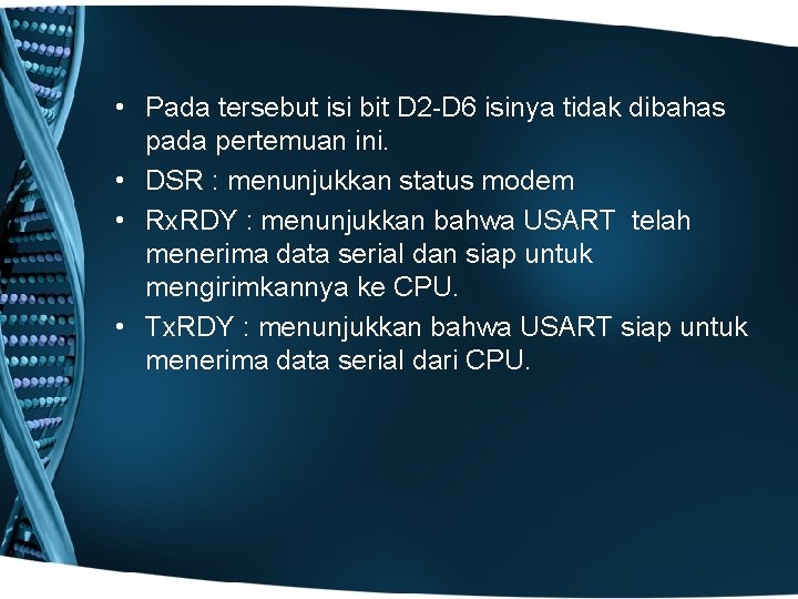  • Pada tersebut isi bit D 2 -D 6 isinya tidak dibahas pada