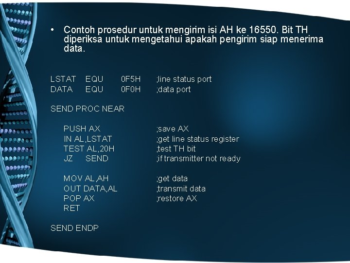  • Contoh prosedur untuk mengirim isi AH ke 16550. Bit TH diperiksa untuk