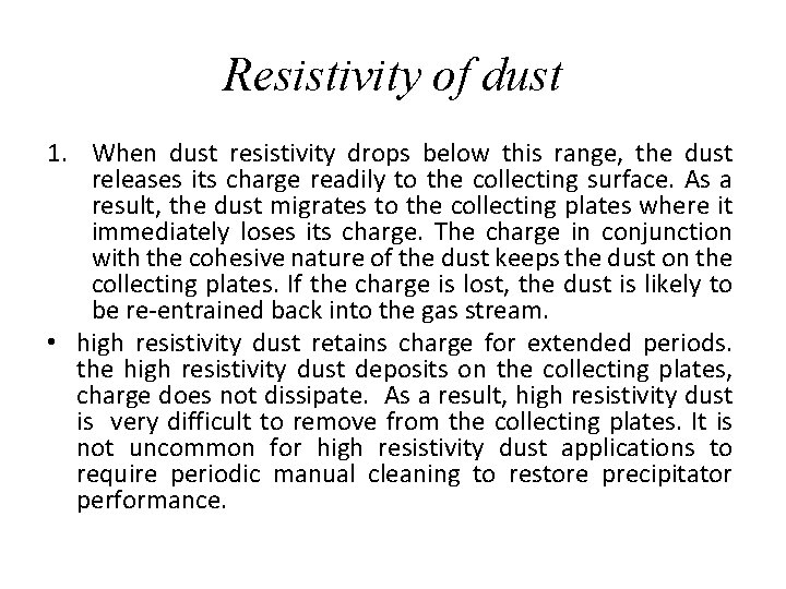 Resistivity of dust 1. When dust resistivity drops below this range, the dust releases