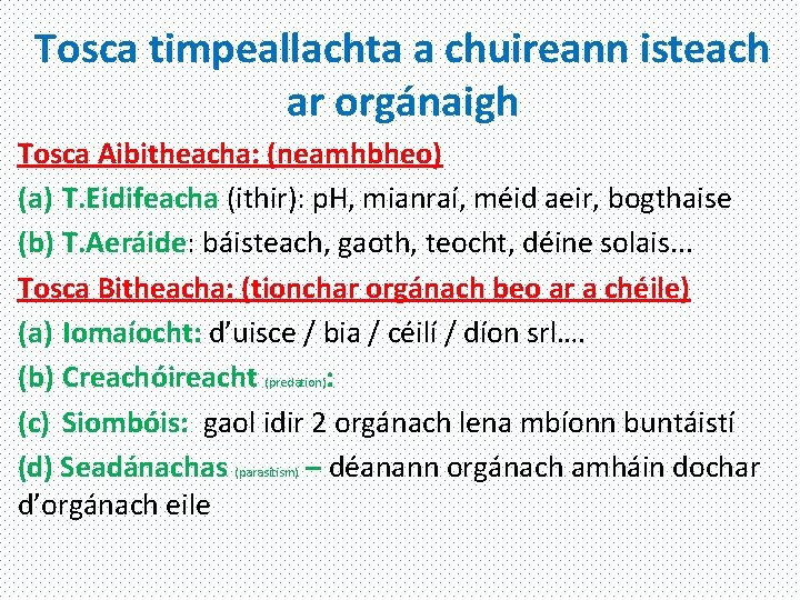 Tosca timpeallachta a chuireann isteach ar orgánaigh Tosca Aibitheacha: (neamhbheo) (a) T. Eidifeacha (ithir):