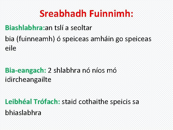 Sreabhadh Fuinnimh: Biashlabhra: an tslí a seoltar bia (fuinneamh) ó speiceas amháin go speiceas