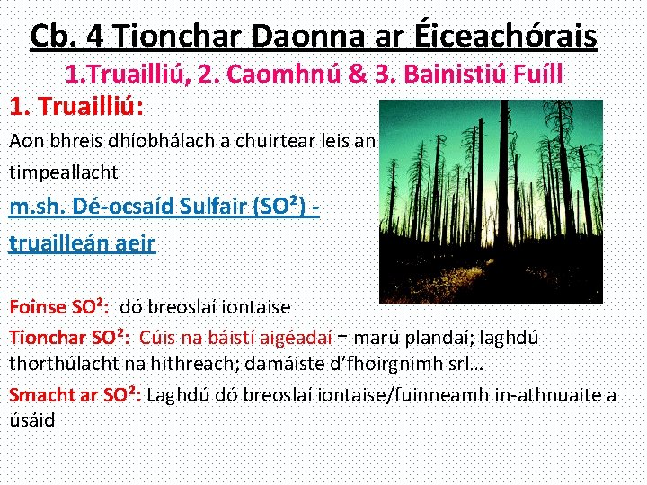 Cb. 4 Tionchar Daonna ar Éiceachórais 1. Truailliú, 2. Caomhnú & 3. Bainistiú Fuíll