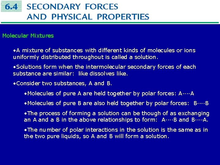 Molecular Mixtures • A mixture of substances with different kinds of molecules or ions