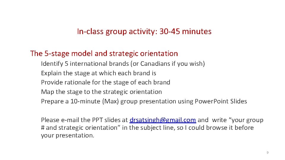 In-class group activity: 30 -45 minutes The 5 -stage model and strategic orientation Identify