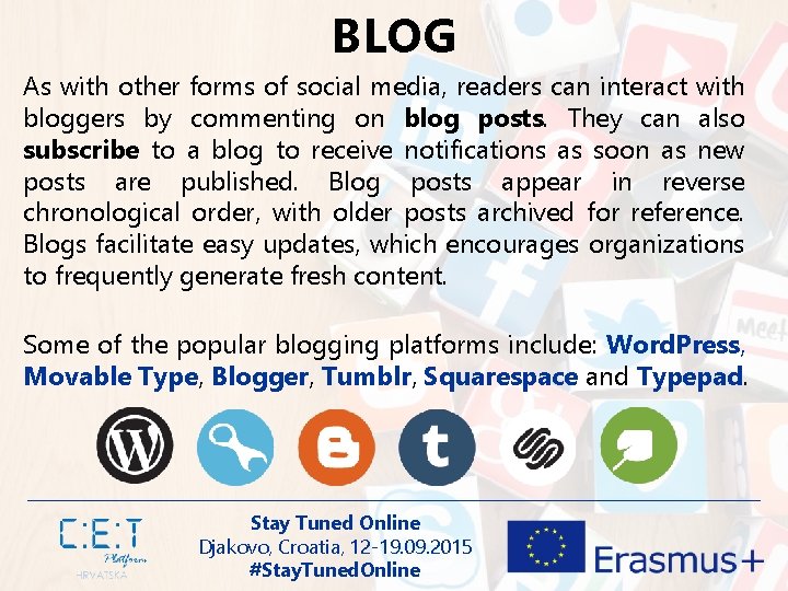 BLOG As with other forms of social media, readers can interact with bloggers by
