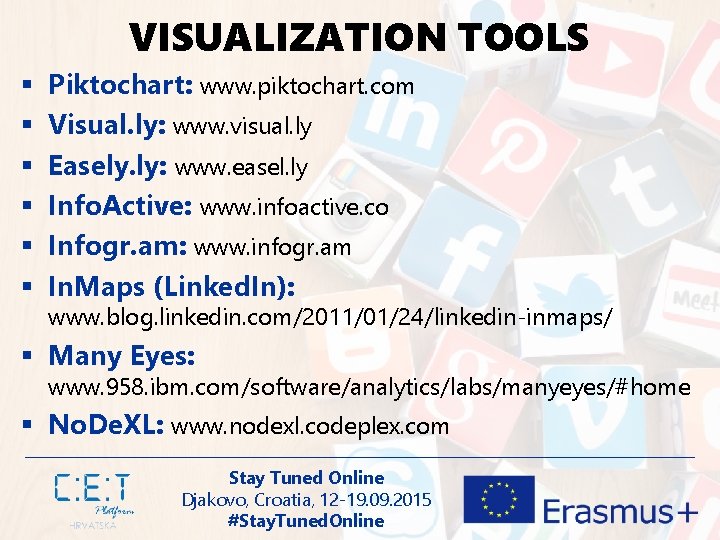 VISUALIZATION TOOLS § § § Piktochart: www. piktochart. com Visual. ly: www. visual. ly