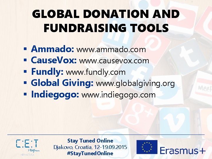 GLOBAL DONATION AND FUNDRAISING TOOLS § § § Ammado: www. ammado. com Cause. Vox: