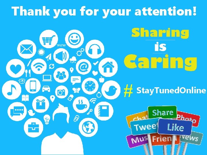 Thank you for your attention! # Stay. Tuned. Online 