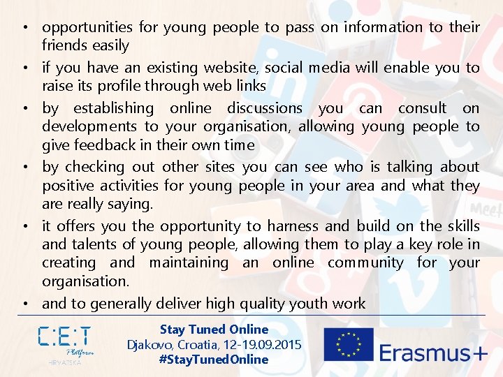  • opportunities for young people to pass on information to their friends easily