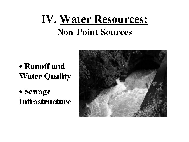 IV. Water Resources: Non-Point Sources • Runoff and Water Quality • Sewage Infrastructure 