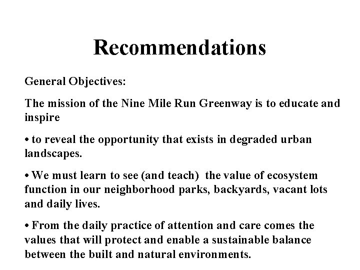 Recommendations General Objectives: The mission of the Nine Mile Run Greenway is to educate