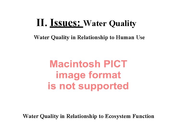 II. Issues: Water Quality in Relationship to Human Use Water Quality in Relationship to