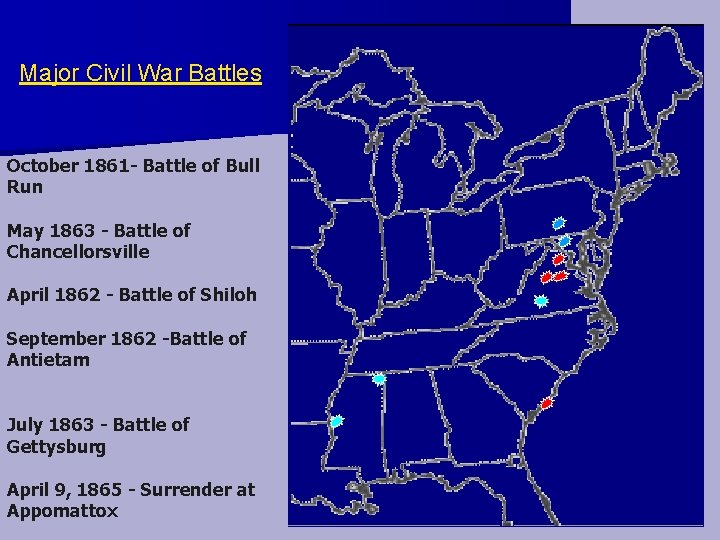 Major Civil War Battles October 1861 - Battle of Bull Run May 1863 -