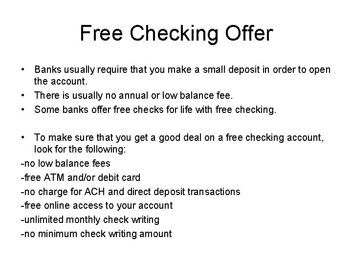 Free Checking Offer • Banks usually require that you make a small deposit in