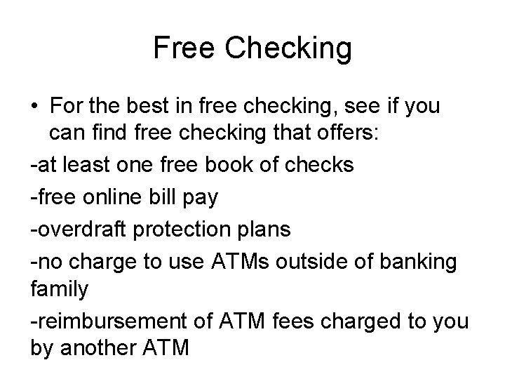 Free Checking • For the best in free checking, see if you can find