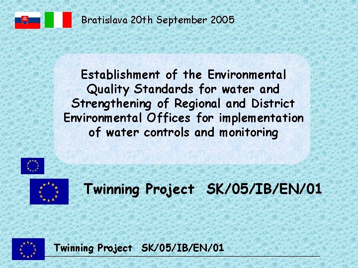 Bratislava 20 th September 2005 Establishment of the Environmental Quality Standards for water and