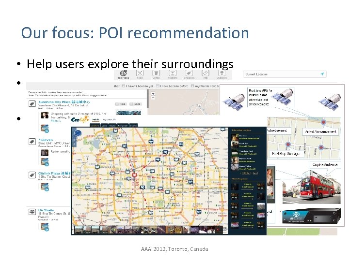 Our focus: POI recommendation • Help users explore their surroundings • Provide personalized travel